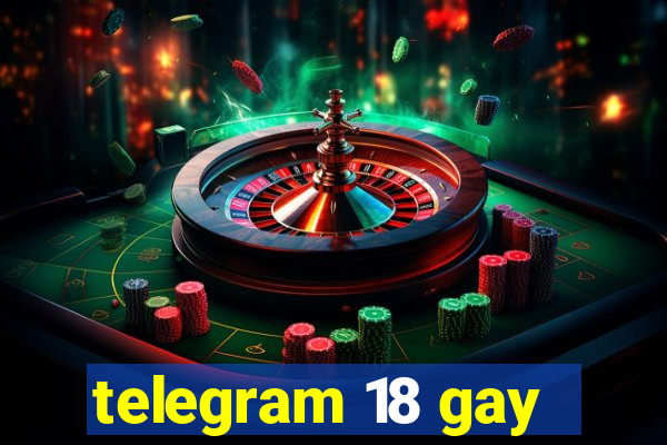 telegram 18 gay